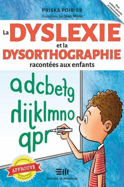 La dyslexie et la dysorthographie racontées aux enfants: Approuvé par Marie-Eve Doucet, Ph. D. Neuropsychologue au CHU Sainte-Justine by Priska Poirier