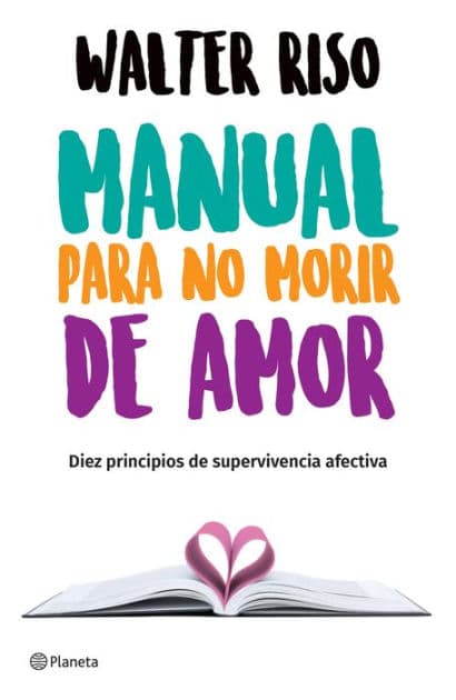 Manual para no morir de amor (Edición mexicana): Diez principios de supervivencia afectiva by Walter Riso