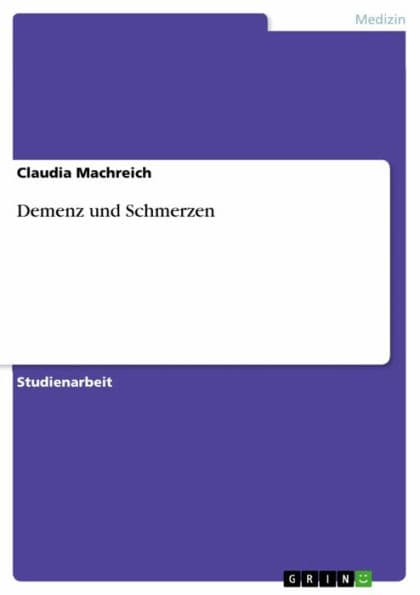Demenz und Schmerzen by Claudia Machreich