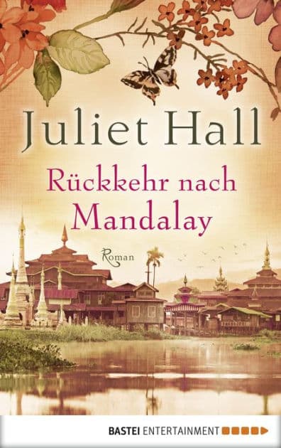 Rückkehr nach Mandalay: Roman by Juliet Hall