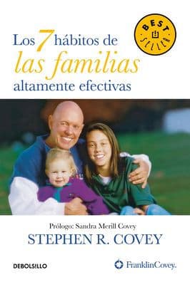 Los 7 hábitos de las familias altamente efectivas / The 7 Habits of Highly Effective Families by Stephen R. Covey