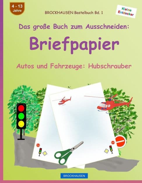 BROCKHAUSEN Bastelbuch Band 1 - Das große Buch zum Ausschneiden: Briefpapier: Autos und Fahrzeuge: Hubschrauber by Dortje Golldack