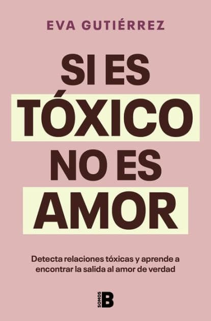 Si es tóxico, no es amor / If It's Toxic, It Isn't Love by Eva Gutiérrez Campo