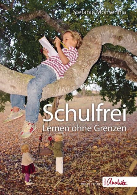 Schulfrei: Lernen ohne Grenzen by Stefanie Mohsennia
