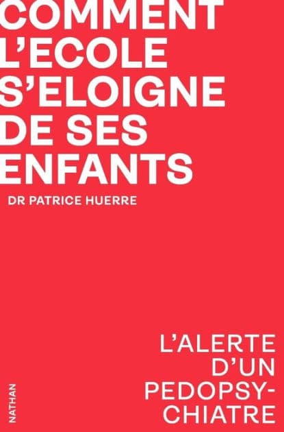 Comment l'école s'éloigne de ses enfants by Patrice Huerre
