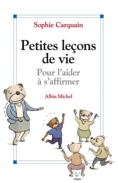 Petites leçons de vie: Pour l'aider à s'affirmer by Sophie Carquain