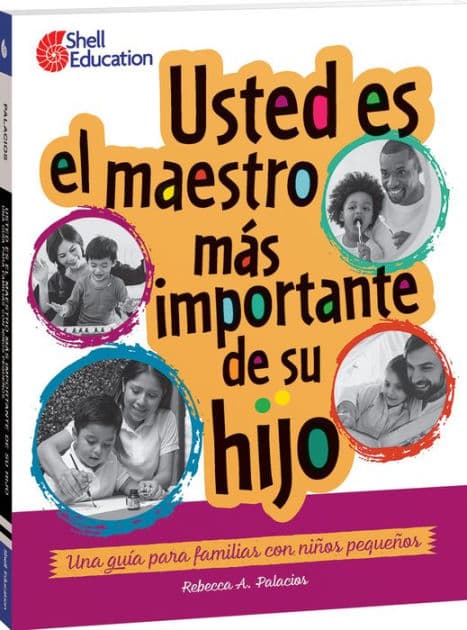 Usted es el maestro más importante para su hijo: una guía para familias con niños pequeños by Rebecca A. Palacios
