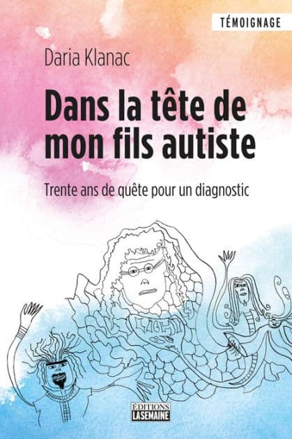 Dans la tête de mon fils autiste: Trente ans de quête pour un diagnostic by Daria Klanac