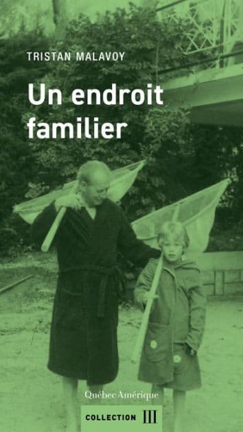 Un endroit familier by Tristan Malavoy