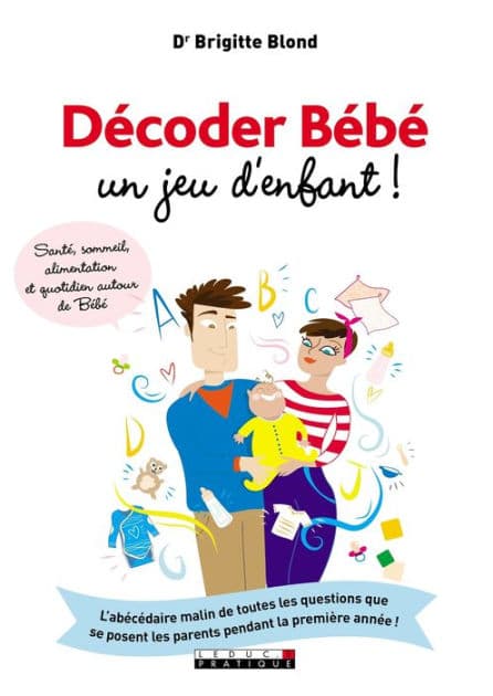 Décoder Bébé, un jeu d'enfant ! by Dr. Brigitte Blond