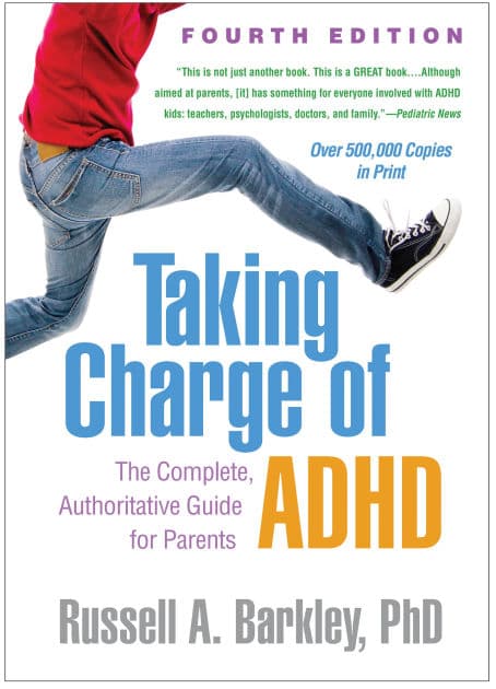 Taking Charge of ADHD: The Complete, Authoritative Guide for Parents by Russell A. Barkley PhD