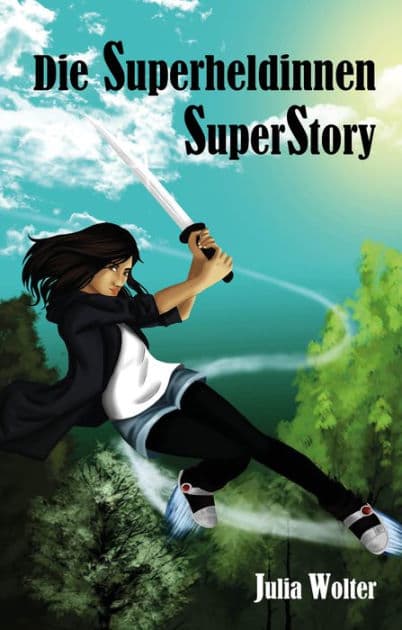 Die Superheldinnen SuperStory by Julia Wolter