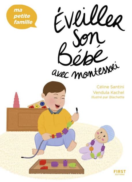Éveiller son bébé avec Montessori by Céline Santini