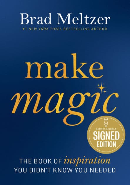 Make Magic: The Book of Inspiration You Didn't Know You Needed (Signed Book) by Brad Meltzer