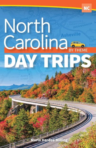 North Carolina Day Trips by Theme by Marla Hardee Milling