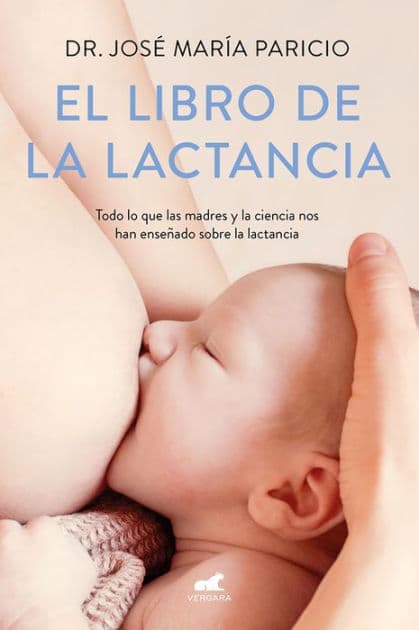 El libro de la lactancia / The Breastfeeding Book by Jose Maria Paricio