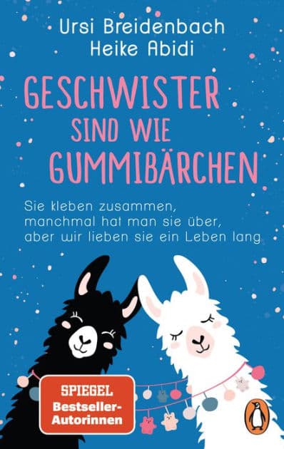 Geschwister sind wie Gummibärchen: Sie kleben zusammen, manchmal hat man sie über, aber wir lieben sie ein Leben lang - Das Geschenkbuch des SPIEGEL-Bestseller-Duos für Brüder und Schwestern by Heike Abidi