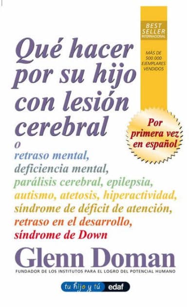 Que hacer por su hijo con lesion cerebral by Glenn Doman