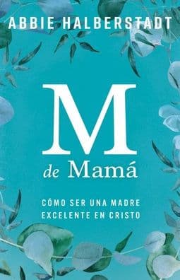 M de mamá (M Is for Mama) by Abbie Halberstadt