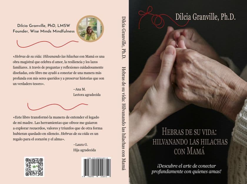 Hebras de su vida: Hilvanando las hilachas con Mamï¿½:Descubre el arte de conectar profundamente con quienes amas. by Dilcia Granville