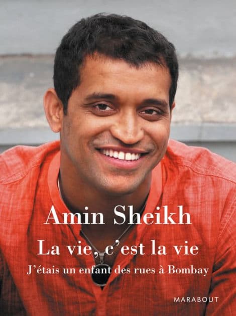 La vie, c'est la vie - J'étais un enfant des rues à Bombay by Amin Sheikh