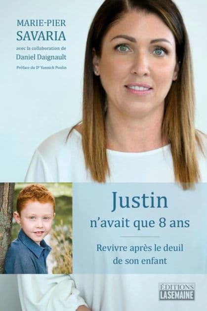 Justin n'avait que 8 ans: Revivre après le deuil de son enfant by Daniel Daignault