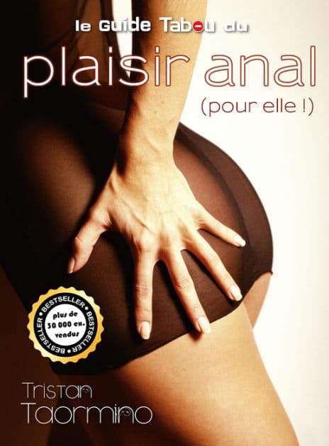 Le guide Tabou du plaisir anal (pour elle !) by Philippe Louet