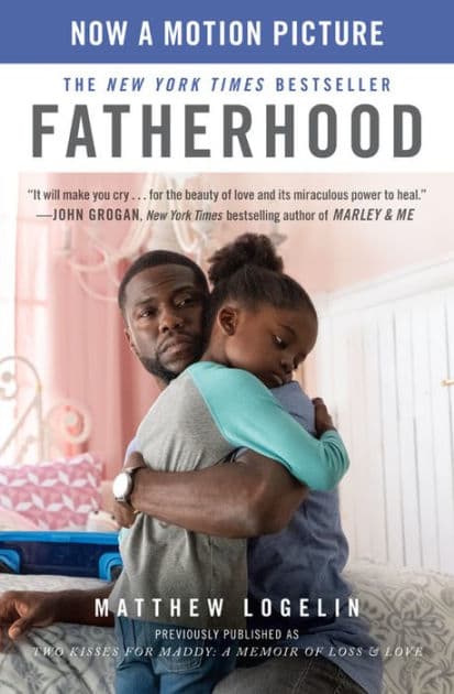 Fatherhood media tie-in (previously published as Two Kisses for Maddy): A Memoir of Loss & Love by Matt Logelin