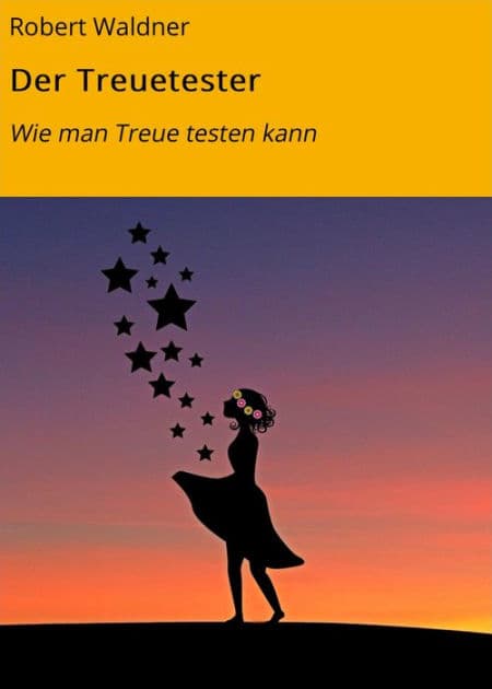 Der Treuetester: Wie man Treue testen kann by Robert Waldner