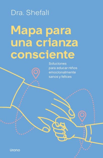 Mapa para una crianza consciente by Shefali Tsabary