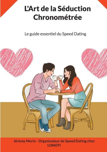 L'Art de la Séduction Chronométrée: Le guide essentiel du Speed Dating by Jïrïmy Morin