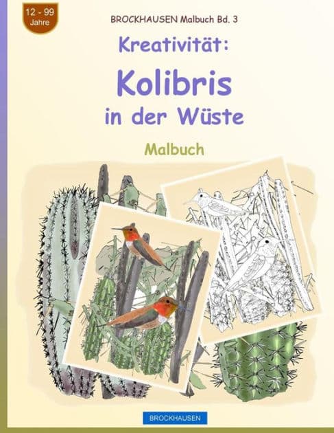 BROCKHAUSEN Malbuch Bd. 3 - Kreativität: Kolibris in der Wüste by Dortje Golldack