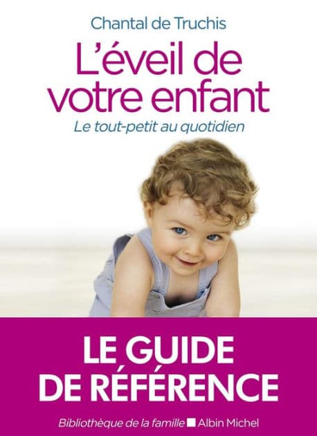 L'Eveil de votre enfant: Le tout-petit au quotidien by Chantal de Truchis-Leneveu