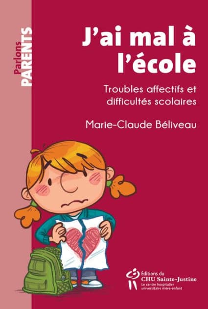 J'ai mal à l'école: Troubles affectifs et difficultés scolaires by Marie-Claude Béliveau
