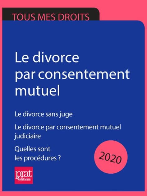 Le divorce par consentement mutuel 2020: Le divorce sans juge , Le divorce par consentement mutuel judiciaire , Quelles sont les procédures ? by Emmanuèle Vallas