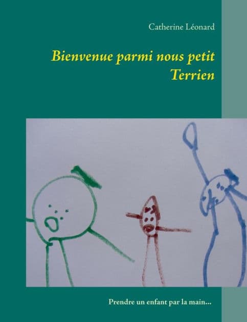 Bienvenue parmi nous petit Terrien by Catherine Lïonard