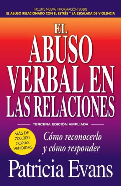 El abuso verbal en las relaciones (The Verbally Abusive Relationship): Como reconocerlo y como responder by Patricia Evans
