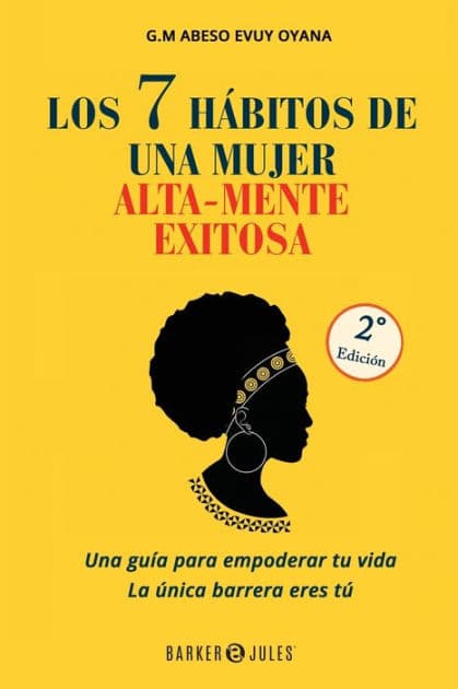 Los 7 hï¿½bitos de una mujer alta-mente exitosa by G.M Abeso Evuy Oyana