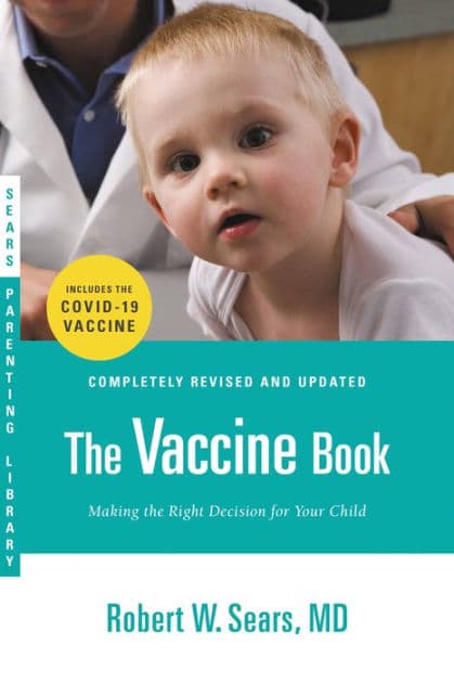 The Vaccine Book: Making the Right Decision for Your Child (Updated in 2023) by Robert W. Sears MD