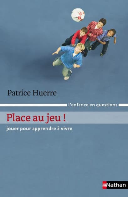 Place au jeu by Patrice Huerre