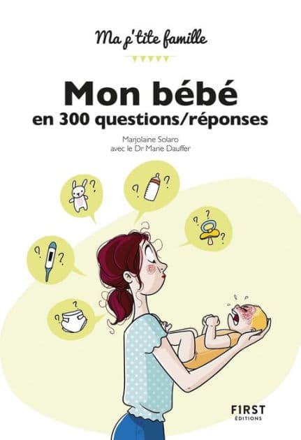 Mon bébé en 300 questions/réponses by Marjolaine Solaro