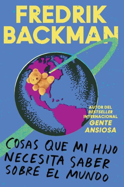 Cosas que mi hijo necesita saber sobre el mundo / Things My Son Needs to Know about the World by Fredrik Backman