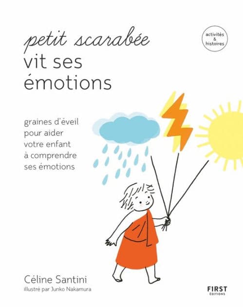 Petit scarabée vit ses émotions - méditer avec son enfant et lui apprendre à gérer ses émotions-- activités & histoires pour les enfants de 5 à 12 ans by Céline Santini