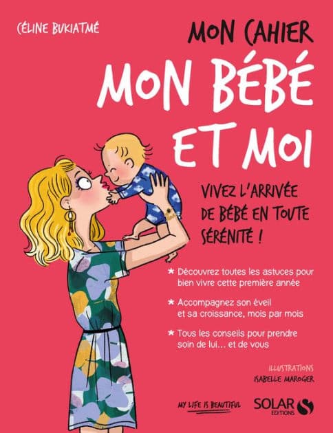 Mon cahier mon bébé et moi by Céline Bukiatmé