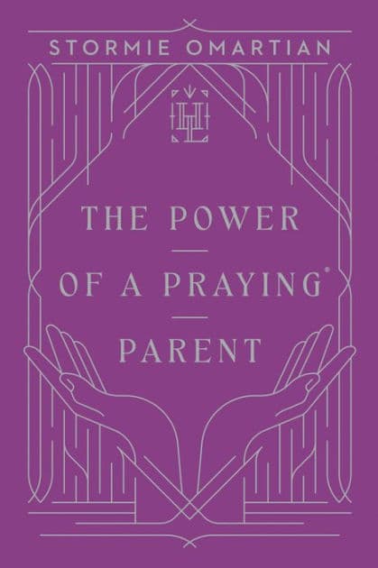 The Power of a Praying Parent by Stormie Omartian