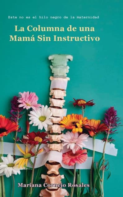 La Columna de una Mamá Sin Instructivo: Este no es el hilo negro de la maternidad by Mariana Cornejo Rosales