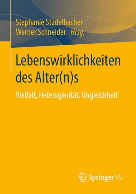 Lebenswirklichkeiten des Alter(n)s: Vielfalt, Heterogenitï¿½t, Ungleichheit by Stephanie Stadelbacher