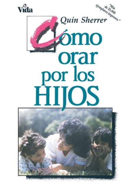 Cómo orar por los hijos by Quin M. Sherrer