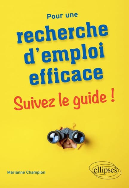 Pour une recherche d'emploi efficace : suivez le guide ! by Marianne Champion