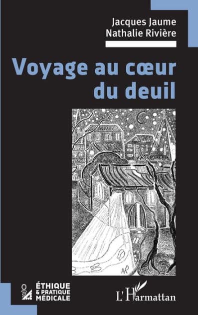 Voyage au coeur du deuil by Jacques Jaume
